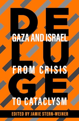 Deluge (Gaza and Israel from Crisis to Cataclysm) by Jamie Stern-Weiner, Avi Shlaim, 9781682196199