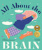 All About the Brain by Gabriel Dabscheck, Kim Siew, 9781922610782