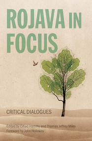 Rojava in Focus (Critical Dialogues) by Cihad Hammy, Thomas Jeffrey Miley, John Holloway, 9781849355728