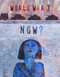 World War 3 NOW? by Seth Tobocman, Susan Simensky Bietila, Nicole Schulman, Jordan Worley, 9781849355773