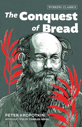 The Conquest of Bread - 9781849355742 by Peter Kropotkin, Charles Weigl, 9781849355742
