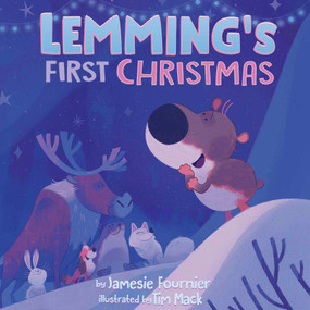 Lemming's First Christmas by Jamesie Fournier, Tim Mack, 9781772275438