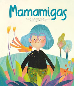 Mamamigas (Spanish Edition) by José Carlos Andrés, Anna Font, 9788419607362