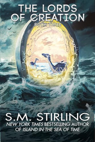 The Lords of Creation by S. M. Stirling, 9781647100995