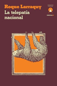 La telepatía nacional (Spanish Edition) by Roque Larraquy, 9781913867881