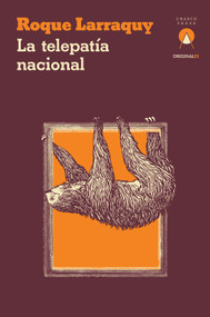 La telepatía nacional (Spanish Edition) by Roque Larraquy, 9781913867881