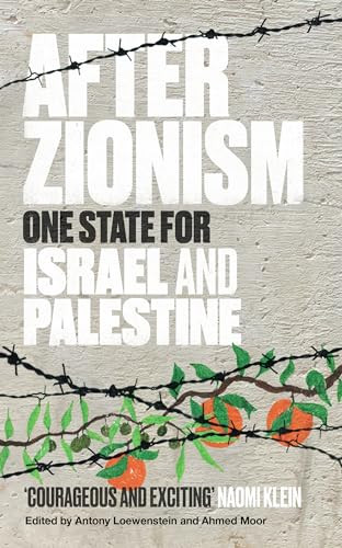 After Zionism by Antony Loewenstein, Ahmed Moor, 9780863569418