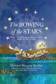The Bowing of the Stars (A Telling of Moments from the Life of Prophet Yusuf (PBUH)) by Mehded Maryam Sinclair, MforMoon, Na'eel Cajee, 9780860379249