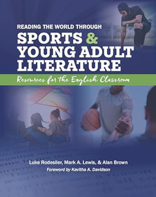 Reading the World through Sports and Young Adult Literature (Resources for the English Classroom) by Luke Rodesiler, Mark A. Lewis, Alan Brown, 9780814101797