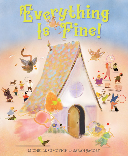 Everything Is Fine! by Michelle Sumovich, Sarah Jacoby, 9780063295827
