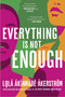 Everything Is Not Enough (A Novel) - 9780063316980 by Lolá Ákínmádé Åkerström, 9780063316980