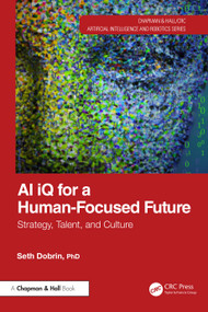AI iQ for a Human-Focused Future (Strategy, Talent, and Culture) by Seth Dobrin, 9781032782034
