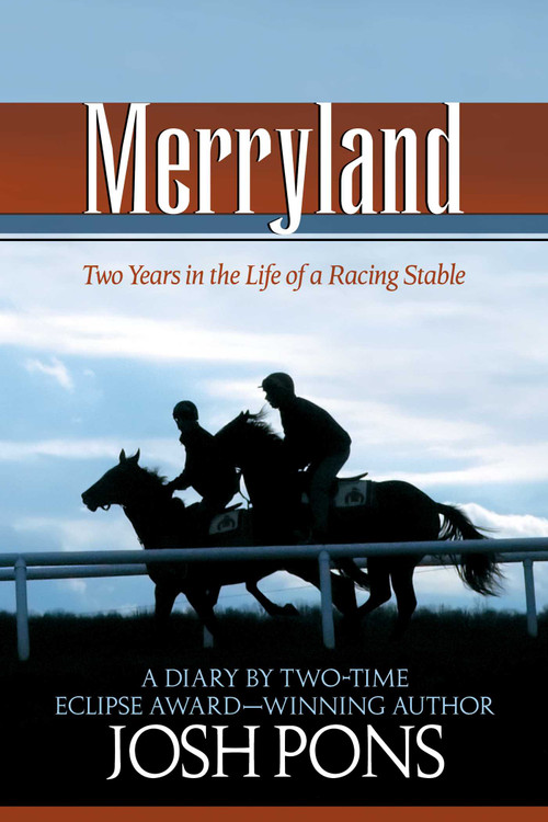 Merryland (Two Years in the Life of a Racing Stable) by Josh Pons, Ellen Pons, 9781493081332