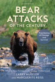 Bear Attacks of the Century (True Stories of Courage and Survival) - 9781493085521 by Larry Mueller, Marguerite Reiss, Lamar Underwood, 9781493085521