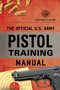 The Official U.S. Army Pistol Training Manual by Department of the Army, 9781493087488