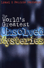 The World's Greatest Unsolved Mysteries by Patricia Fanthorpe, 9780888821942