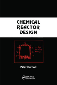 Chemical Reactor Design by Peter Harriott, 9780367446956