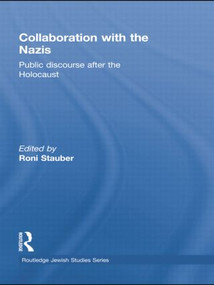 Collaboration with the Nazis (Public Discourse after the Holocaust) by Roni Stauber, 9781138788770