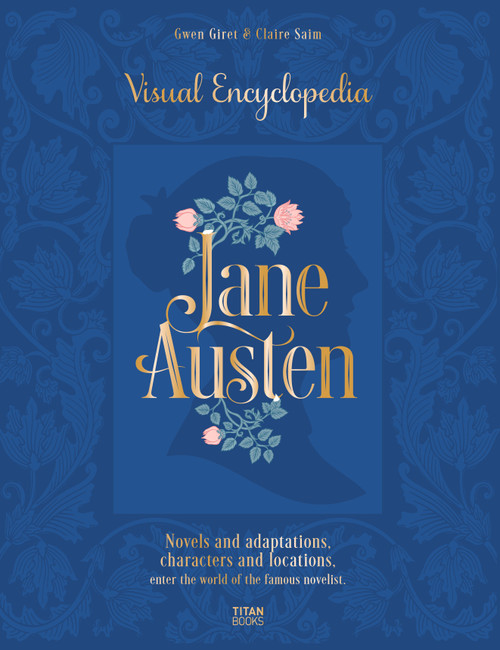 Jane Austen: Visual Encyclopedia (Novels and adaptations, characters and locations · Enter the world of the famous novelist.) by Claire Saim, Gwen Giret, 9781835410639