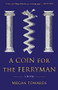 A Coin for the Ferryman (A Novel) by Megan Edwards, 9781945501159