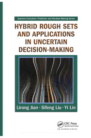 Hybrid Rough Sets and Applications in Uncertain Decision-Making by Lirong Jian, Sifeng Liu, Yi Lin, 9781138372757