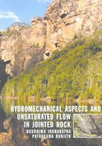 Hydromechanical Aspects and Unsaturated Flow in Jointed Rock by B. Indraratna, P.G. Ranjith, 9789058093103