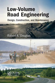 Low-Volume Road Engineering (Design, Construction, and Maintenance) by Robert A. Douglas, 9781138748156
