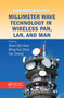 Millimeter Wave Technology in Wireless PAN, LAN, and MAN by Shao-Qiu Xiao, Ming-Tuo Zhou, 9780367387273