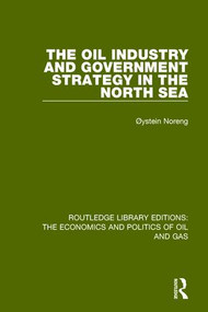 The Oil Industry and Government Strategy in the North Sea - 9781138655621 by Oystein Noreng, 9781138655621