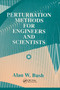 Perturbation Methods for Engineers and Scientists by Alan W. Bush, 9780367402846