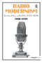 Radio Modernism (Literature, Ethics, and the BBC, 1922-1938) by Todd Avery, 9781138274020
