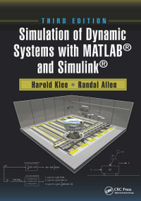 Simulation of Dynamic Systems with MATLAB® and Simulink® by Harold Klee, Randal Allen, 9781032241951