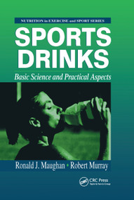 Sports Drinks (Basic Science and Practical Aspects) by Ronald J. Maughan, Robert Murray, 9780367398101