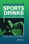 Sports Drinks (Basic Science and Practical Aspects) by Ronald J. Maughan, Robert Murray, 9780367398101