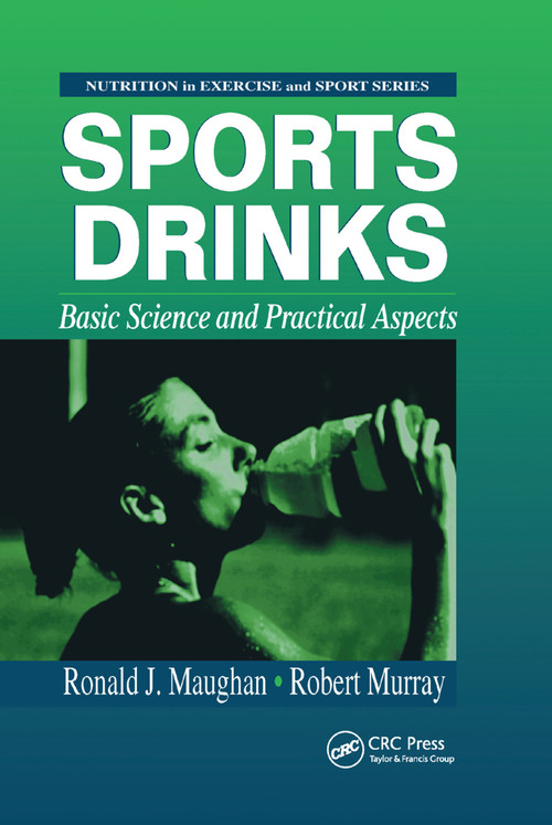 Sports Drinks (Basic Science and Practical Aspects) by Ronald J. Maughan, Robert Murray, 9780367398101