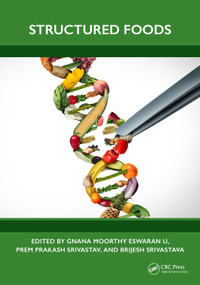 Structured Foods by Gnana Moorthy Eswaran U, PREM PRAKASH SRIVASTAV, Brijesh Srivastava, 9781032409405