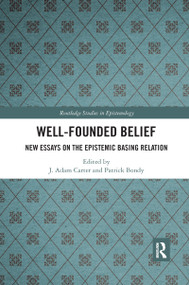 Well-Founded Belief (New Essays on the Epistemic Basing Relation) - 9781032337333 by J. Adam Carter, Patrick Bondy, 9781032337333