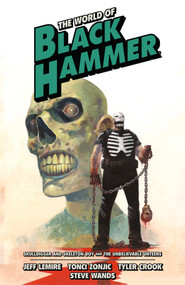 The World of Black Hammer Omnibus Volume 4 by Jeff Lemire, Tonci Zonjic, Tyler Crook, 9781506731582
