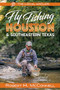 Fly Fishing Houston & Southeastern Texas by Robert H. McConnell, 9781945501609