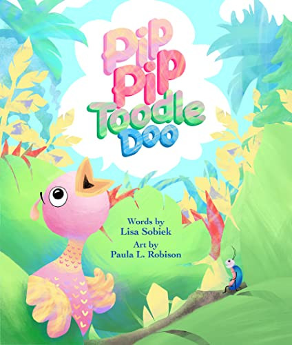 Pip Pip Toodle Doo by Lisa Sobiek, Paula L. Robison, 9781936097388