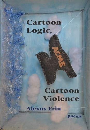 Cartoon Logic, Cartoon Violence by Alexus Erin, 9781936097395