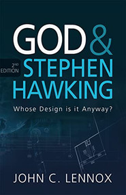 God and Stephen Hawking 2ND EDITION (Whose Design is it Anyway?) by John C Lennox, 9780745980980
