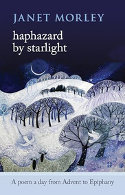 Haphazard by Starlight (A Poem A Day From Advent To Epiphany) by Janet Morley, 9780281070626