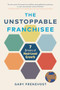 The Unstoppable Franchisee (7 Drivers of Next-Level Growth) by Gary Prenevost, 9781773271910