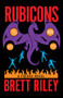 Rubicons (A Freaks Novel) - 9781945501968 by Brett Riley, 9781945501968