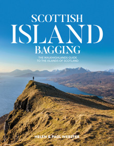Scottish Island Bagging (The Walkhighlands guide to the islands of Scotland) by Helen Webster, Paul Webster, 9781912560301