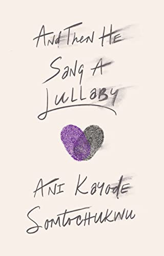 And Then He Sang a Lullaby - 9780802160751 by Ani Kayode, 9780802160751
