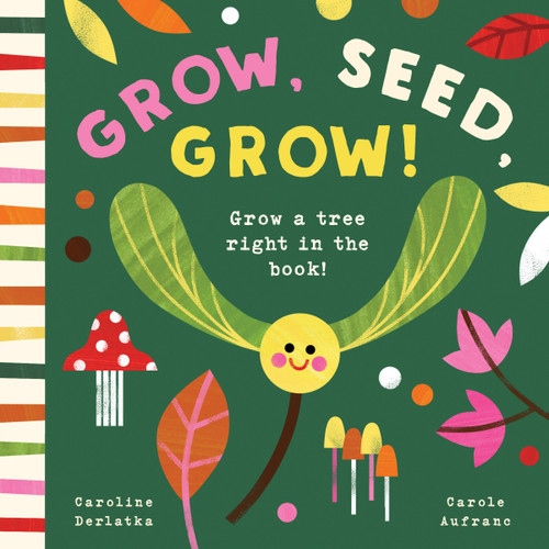 Grow, Seed, Grow! by Caroline Derlatka, Carole Aufranc, 9781638191896