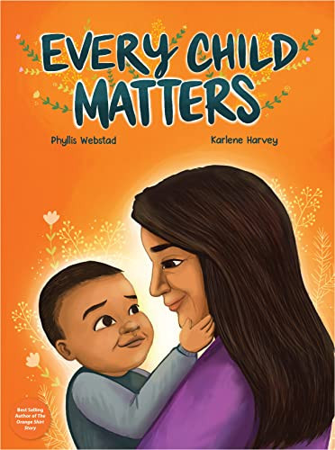 Every Child Matters by Phyllis Webstad, Karlene Harvey, 9781778540165