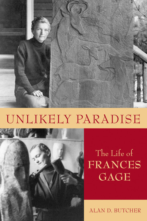 Unlikely Paradise (The Life of Frances Gage) by Alan D. Butcher, 9781554884230